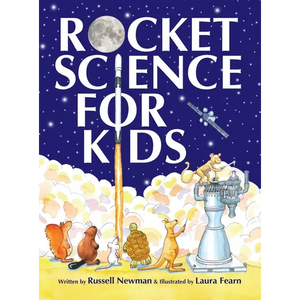 Rocket Science for Kids: An-Easy-to-Understand Guide - Hardcover