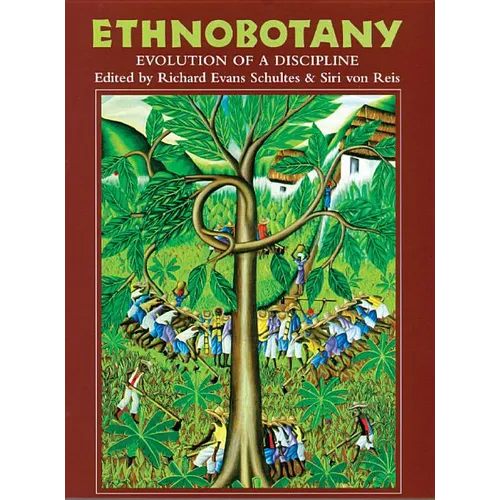Ethnobotany: Evolution of a Discipline - Paperback