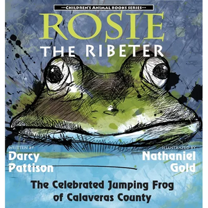 Rosie the Ribeter: The Celebrated Jumping Frog of Calaveras County - Hardcover