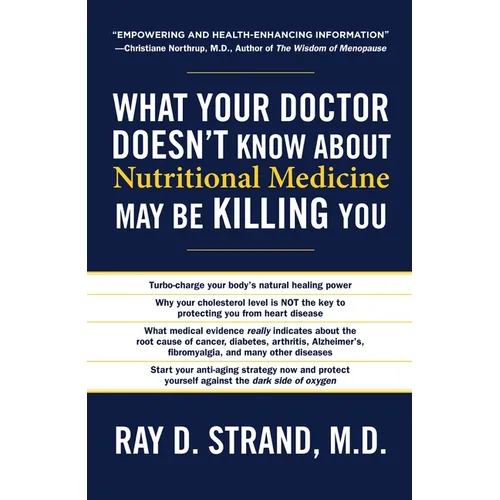 The What Your Doctor Doesn't Know about Nutritional Medicine May Be Killing You - Paperback