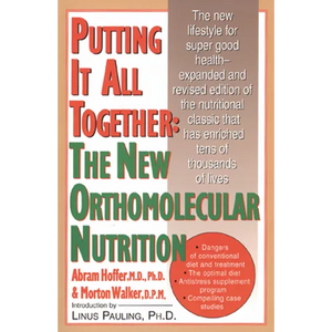 Putting It All Together: The New Orthomolecular Nutrition - Paperback