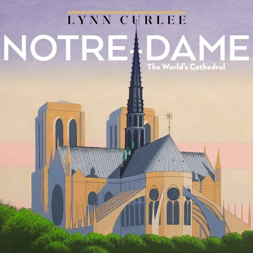Notre-Dame: The World's Cathedral - Hardcover
