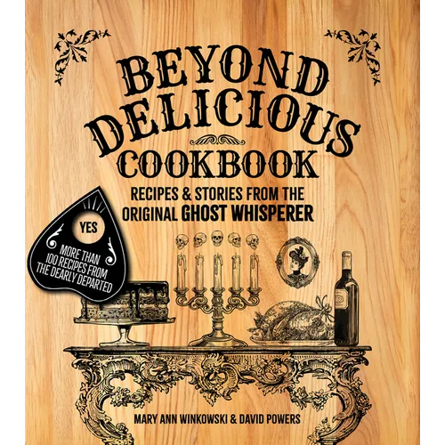 Beyond Delicious Cookbook: Recipes & Stories from the Original Ghost Whisperer - Paperback