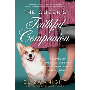 The Queen's Faithful Companion: A Novel of Queen Elizabeth II and Her Beloved Corgi, Susan - Paperback