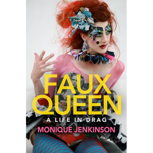 Faux Queen: A Life in Drag - Paperback