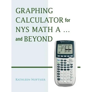 Graphing Calculator for Nys Math A... and Beyond - Paperback