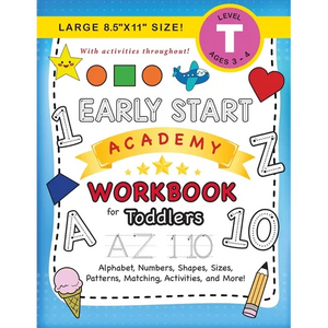 Early Start Academy Workbook for Toddlers: (Ages 3-4) Alphabet, Numbers, Shapes, Sizes, Patterns, Matching, Activities, and More! (Large 8.5"x11" Size - Paperback