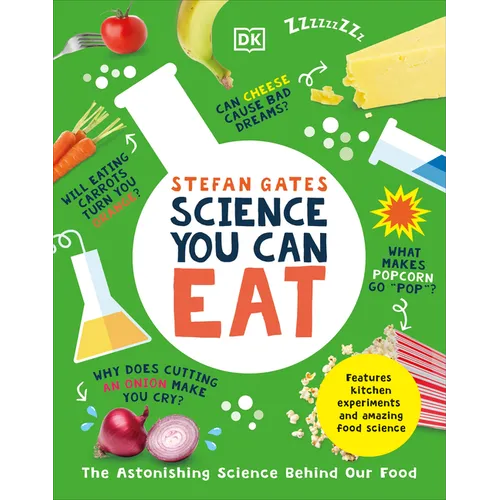 Science You Can Eat: The Astonishing Science Behind Our Food - Paperback