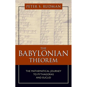 The Babylonian Theorem: The Mathematical Journey to Pythagoras and Euclid - Hardcover