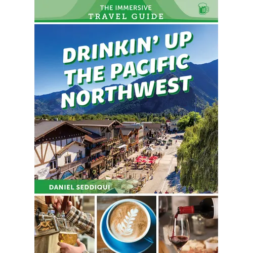 Drinkin' Up the Pacific Northwest: Washington, Oregon, Northern California - Paperback