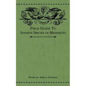 Field Guide to Invasive Species of Minnesota: Poems - Paperback