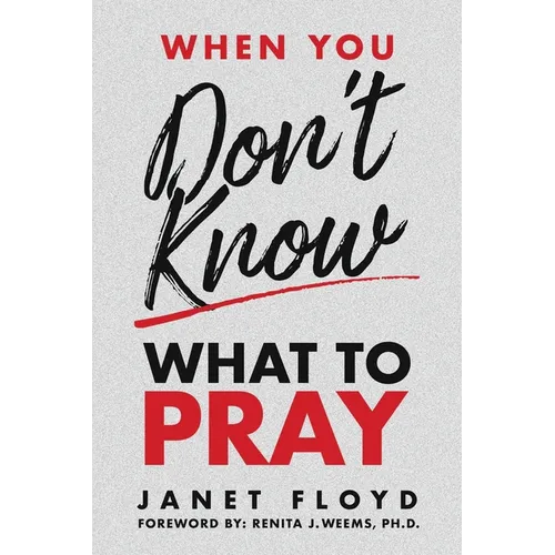When You Don't Know What To Pray - Paperback