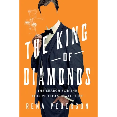 The King of Diamonds: The Search for the Elusive Texas Jewel Thief - Paperback