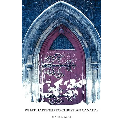 What Happened to Christian Canada? - Paperback