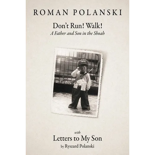 Don't Run! Walk!: A Father and Son in the Shoah - Hardcover