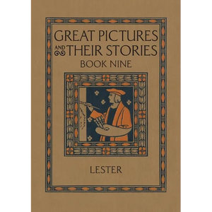 Great Pictures and Their Stories Book Nine: Interpreting Masterpieces to Children - Paperback