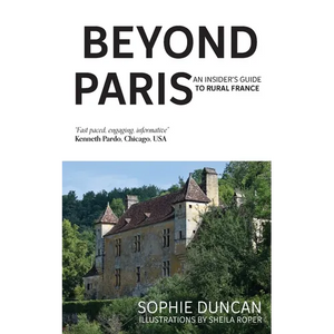 Beyond Paris: An insider's guide to Rural France - Paperback