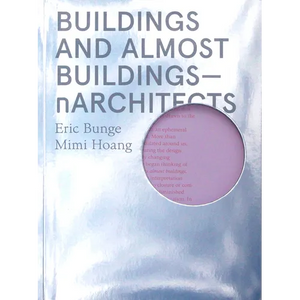 Buildings and Almost Buildings: Narchitects - Paperback