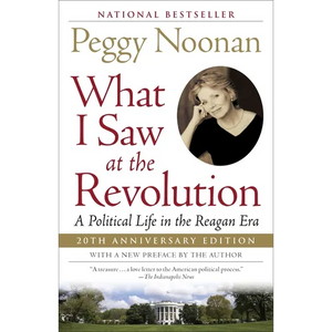 What I Saw at the Revolution: A Political Life in the Reagan Era - Paperback