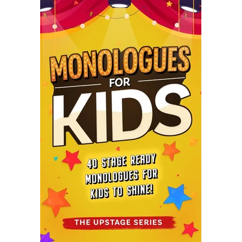 Monologues for kids: The Upstage Series - Paperback