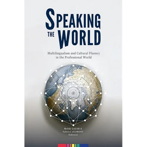 Speaking the World: Multilingualism and Cultural Fluency in the Professional World - Paperback