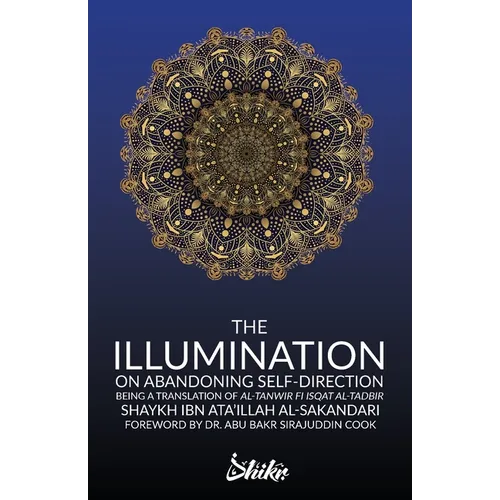 The Illumination on Abandoning Self-Direction, Al-Tanwir fi Isqat Al-Tadbir - Paperback