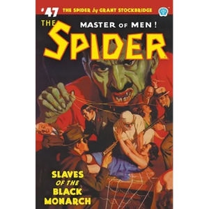 The Spider #47: Slaves of the Black Monarch - Paperback