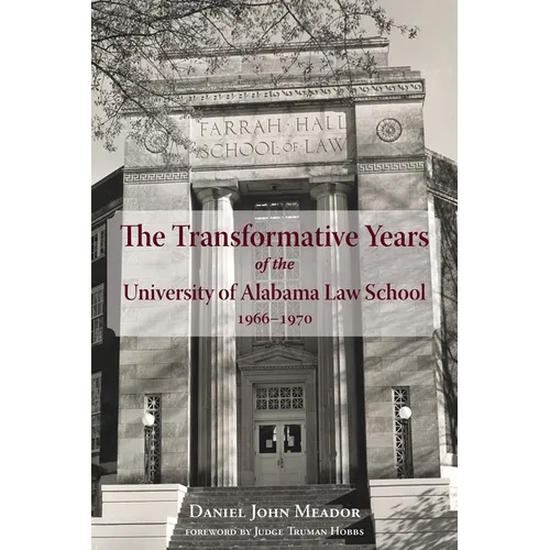 The Transformative Years of the University of Alabama Law School, 1966-1970