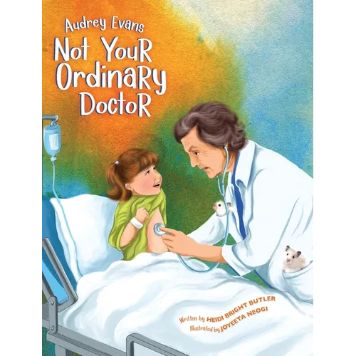 Audrey Evans: Not Your Ordinary Doctor - Hardcover