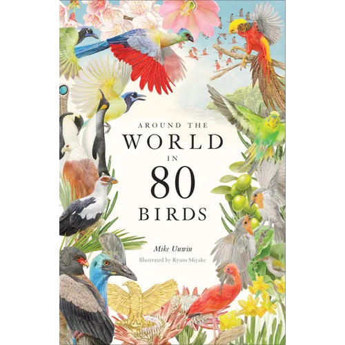 Around the World in 80 Birds - Hardcover