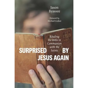 Surprised by Jesus Again: Reading the Bible in Communion with the Saints - Paperback