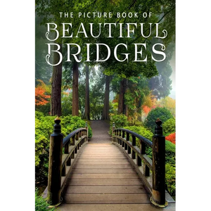 The Picture Book of Beautiful Bridges: A Gift Book for Alzheimer's Patients and Seniors with Dementia - Paperback
