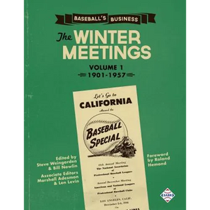 Baseball's Business: The Winter Meetings: 1901-1957 Volume One - Paperback