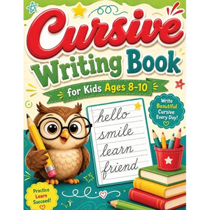 Cursive Writing Books for Kids age 8-10: A Practice Handwriting Learning Workbook with Mastering the Alphabet, Words, and Short Sentences for Young Wr - Paperback