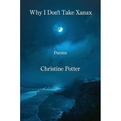 Why I Don't Take Xanax - Paperback