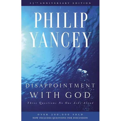 Disappointment with God: Three Questions No One Asks Aloud - Paperback