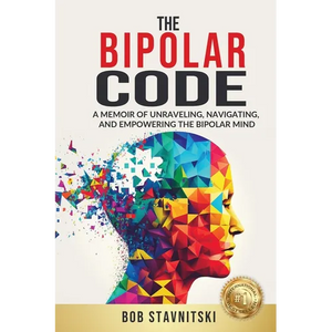 The Bipolar Code: A Memoir of Unraveling, Navigating, and Empowering the Bipolar Mind - Paperback