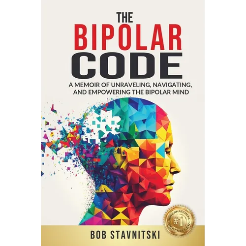 The Bipolar Code: A Memoir of Unraveling, Navigating, and Empowering the Bipolar Mind - Paperback
