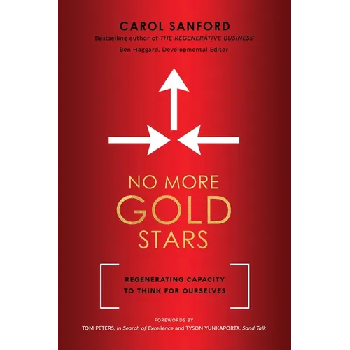 No More Gold Stars: Regenerating Capacity to Think for Ourselves - Paperback