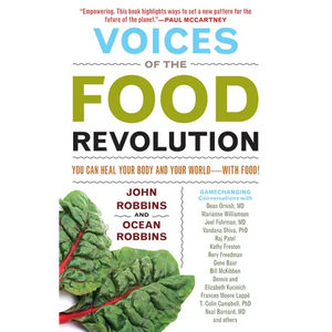 Voices of the Food Revolution: You Can Heal Your Body and Your World─with Food! (Plant-Based Diet Benefits) - Paperback