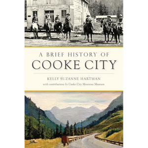 A Brief History of Cooke City - Paperback