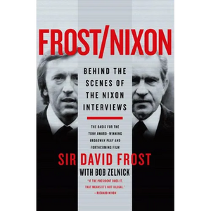 Frost/Nixon: Behind the Scenes of the Nixon Interviews - Paperback