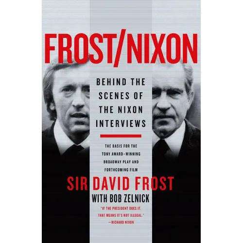 Frost/Nixon: Behind the Scenes of the Nixon Interviews - Paperback