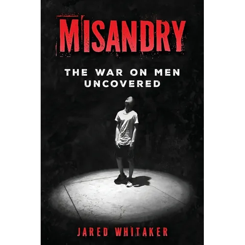 Misandry: The War on Men Uncovered - Paperback