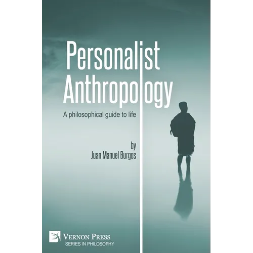 Personalist Anthropology: A philosophical guide to life - Paperback