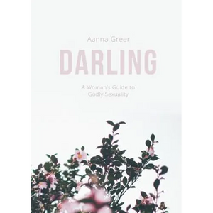 Darling: A Woman's Guide to Godly Sexuality - Paperback