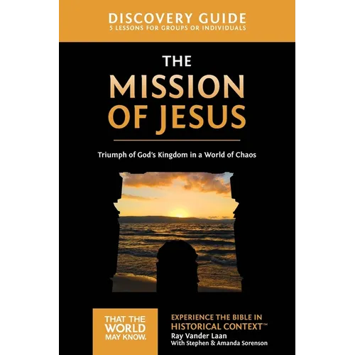 The Mission of Jesus Discovery Guide: Triumph of God's Kingdom in a World in Chaos 14 - Paperback