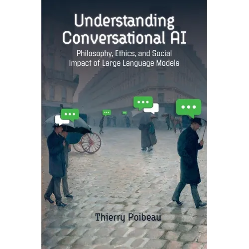 Understanding Conversational AI: Philosophy, Ethics, and Social Impact of Large Language Models - Paperback