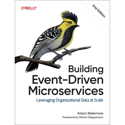 Building Event-Driven Microservices: Leveraging Organizational Data at Scale - Paperback