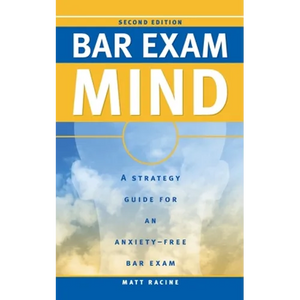 Bar Exam Mind: A Strategy Guide for an Anxiety-Free Bar Exam - Paperback